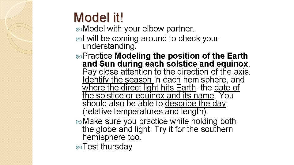 Model it! Model with your elbow partner. I will be coming around to check