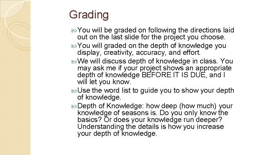Grading You will be graded on following the directions laid out on the last