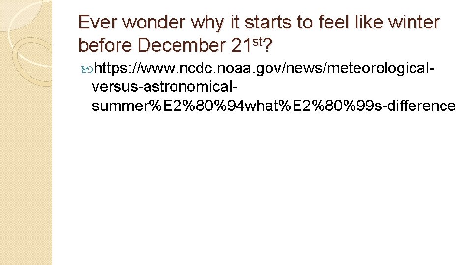 Ever wonder why it starts to feel like winter before December 21 st? https: