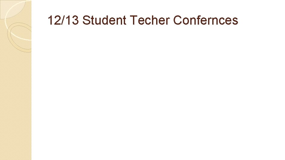 12/13 Student Techer Confernces 