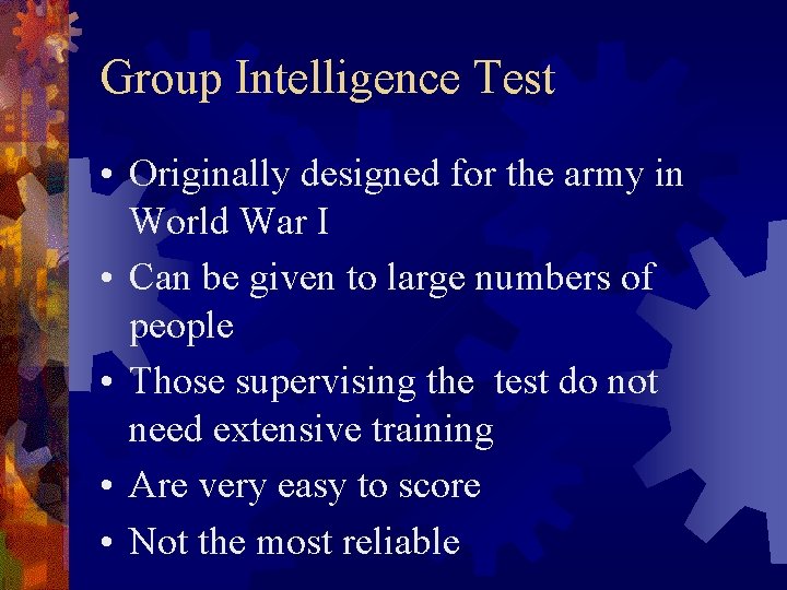 Group Intelligence Test • Originally designed for the army in World War I •