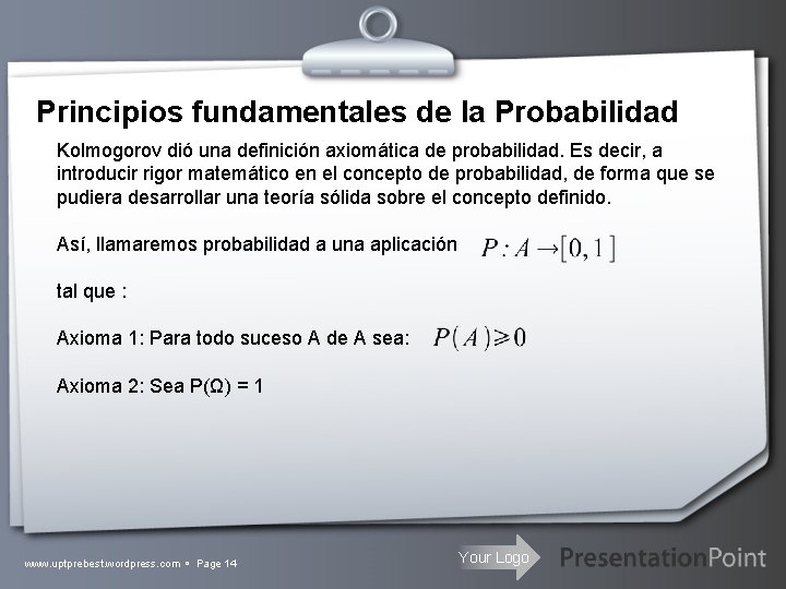 Principios fundamentales de la Probabilidad Kolmogorov dió una definición axiomática de probabilidad. Es decir,