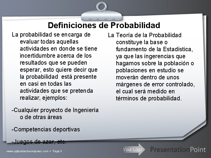 Definiciones de Probabilidad La probabilidad se encarga de evaluar todas aquellas actividades en donde