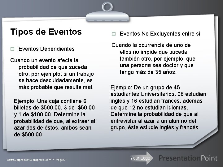 Tipos de Eventos p Eventos Dependientes Cuando un evento afecta la probabilidad de que