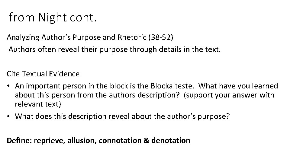 from Night cont. Analyzing Author’s Purpose and Rhetoric (38 -52) Authors often reveal their