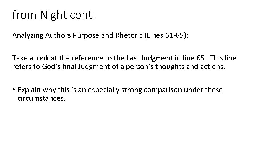 from Night cont. Analyzing Authors Purpose and Rhetoric (Lines 61 -65): Take a look