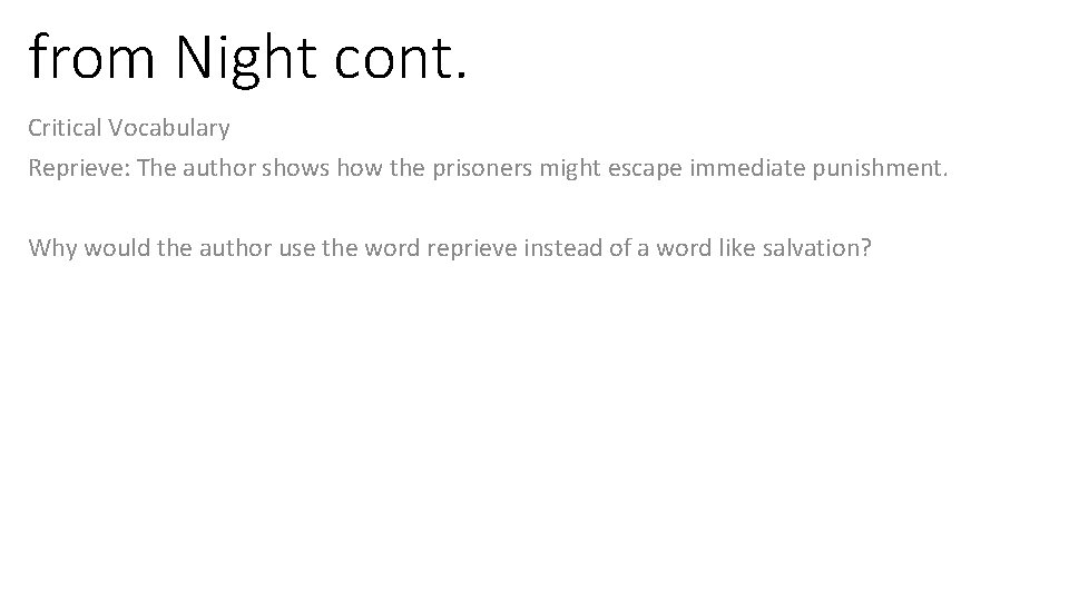 from Night cont. Critical Vocabulary Reprieve: The author shows how the prisoners might escape