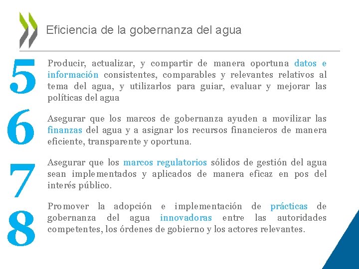 Eficiencia de la gobernanza del agua 5 6 7 8 Producir, actualizar, y compartir