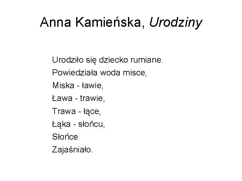 Anna Kamieńska, Urodziny Urodziło się dziecko rumiane. Powiedziała woda misce, Miska - ławie, Ława