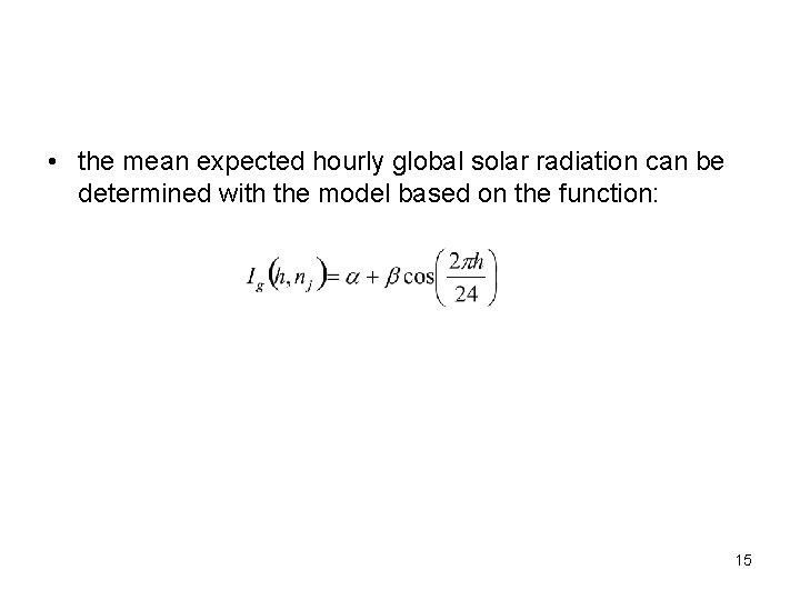  • the mean expected hourly global solar radiation can be determined with the