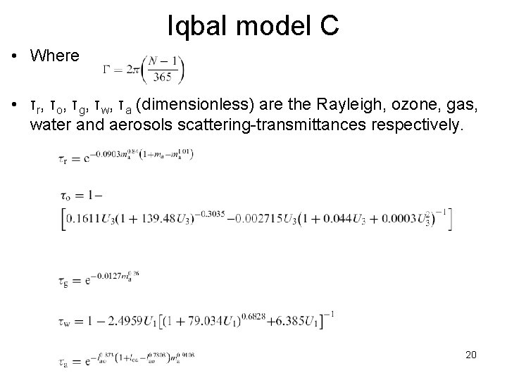 Iqbal model C • Where • τr, τo, τg, τw, τa (dimensionless) are the