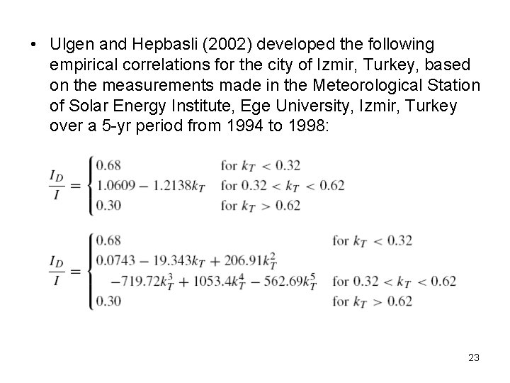  • Ulgen and Hepbasli (2002) developed the following empirical correlations for the city