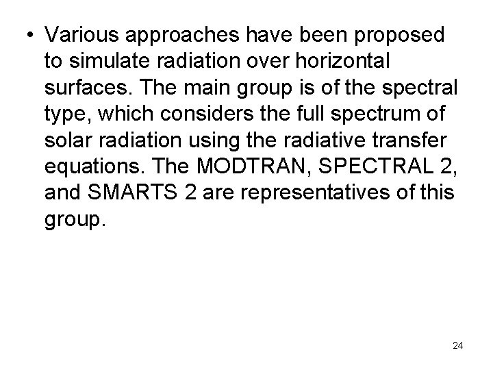  • Various approaches have been proposed to simulate radiation over horizontal surfaces. The