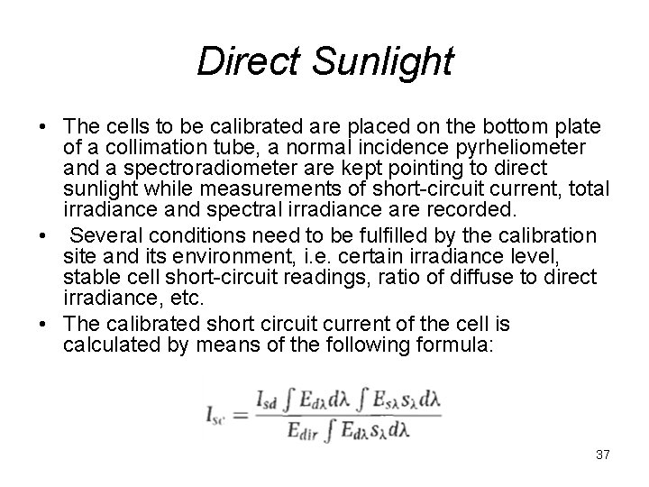 Direct Sunlight • The cells to be calibrated are placed on the bottom plate