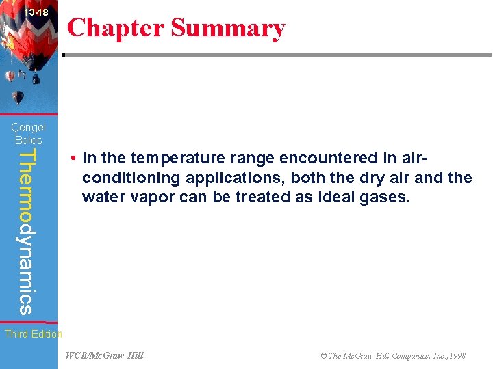 13 -18 Chapter Summary Çengel Boles Thermodynamics • In the temperature range encountered in