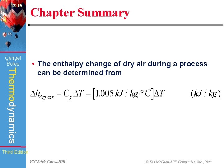 13 -19 Çengel Boles Chapter Summary Thermodynamics • The enthalpy change of dry air