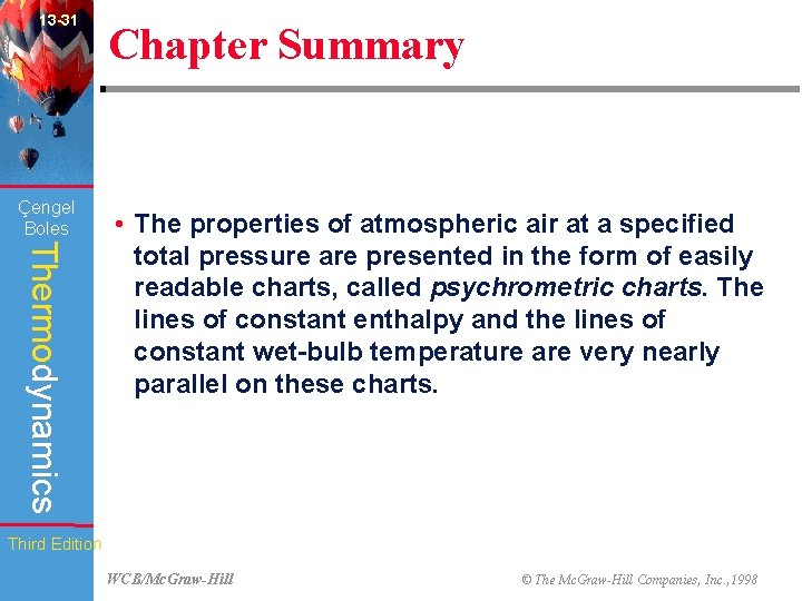 13 -31 Çengel Boles Chapter Summary Thermodynamics • The properties of atmospheric air at