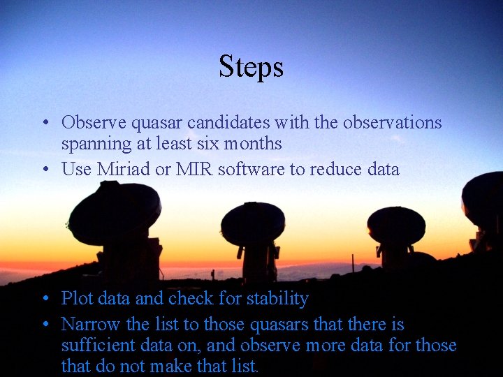 Steps • Observe quasar candidates with the observations spanning at least six months •