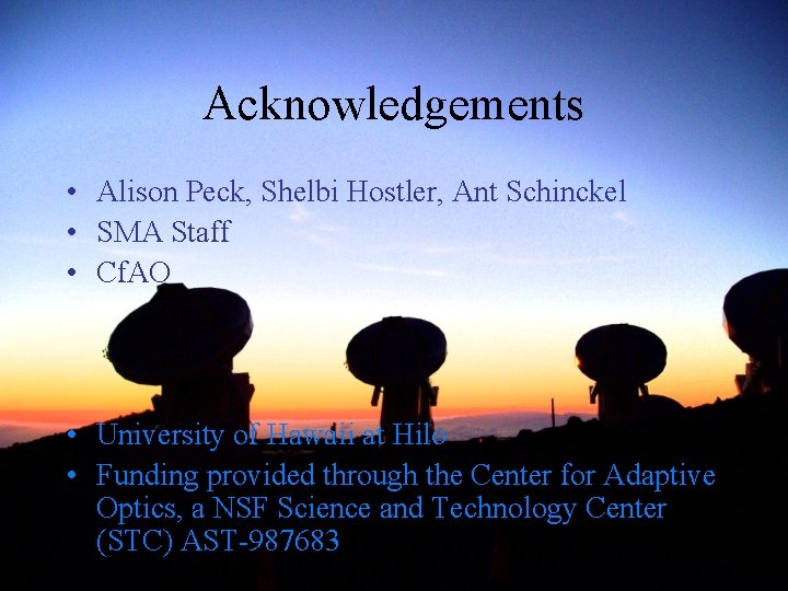 Acknowledgements • Alison Peck, Shelbi Hostler, Ant Schinckel • SMA Staff • Cf. AO