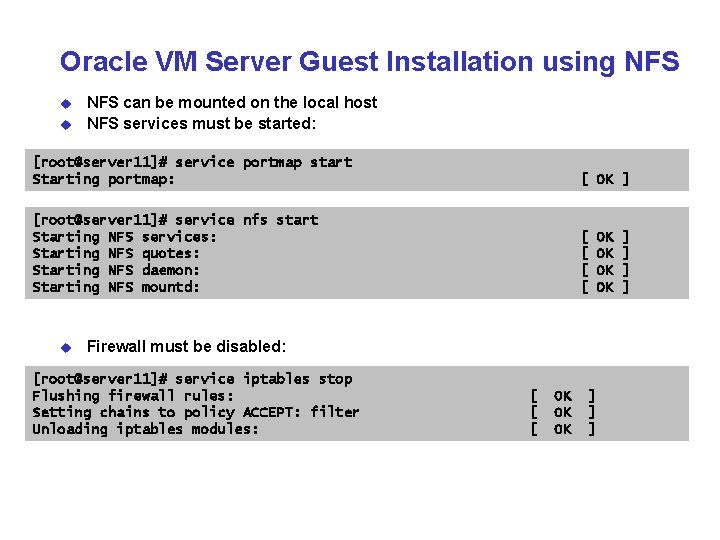 Oracle VM Server Guest Installation using NFS u u NFS can be mounted on