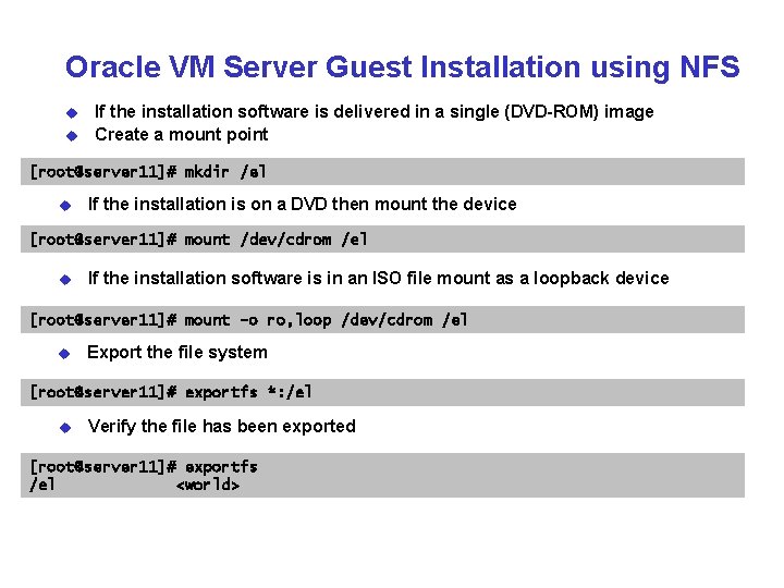 Oracle VM Server Guest Installation using NFS u u If the installation software is