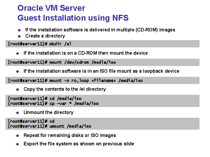 Oracle VM Server Guest Installation using NFS u u If the installation software is