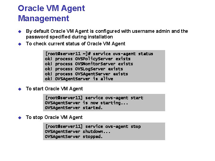 Oracle VM Agent Management u u By default Oracle VM Agent is configured with