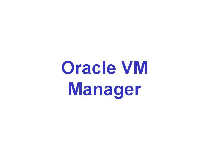 Oracle VM Manager 