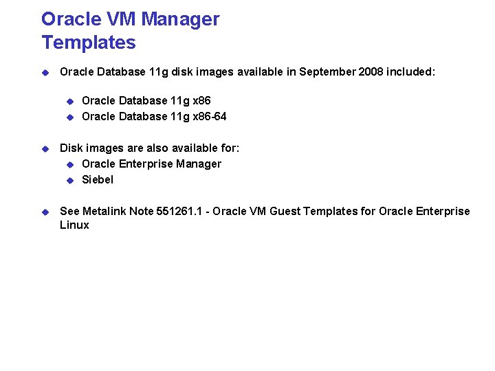 Oracle VM Manager Templates u Oracle Database 11 g disk images available in September