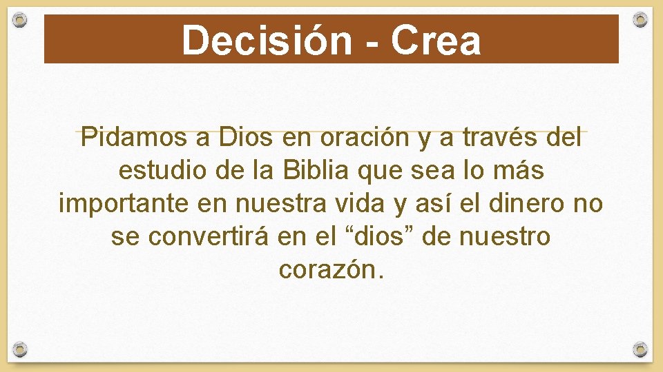 Decisión - Crea Pidamos a Dios en oración y a través del estudio de