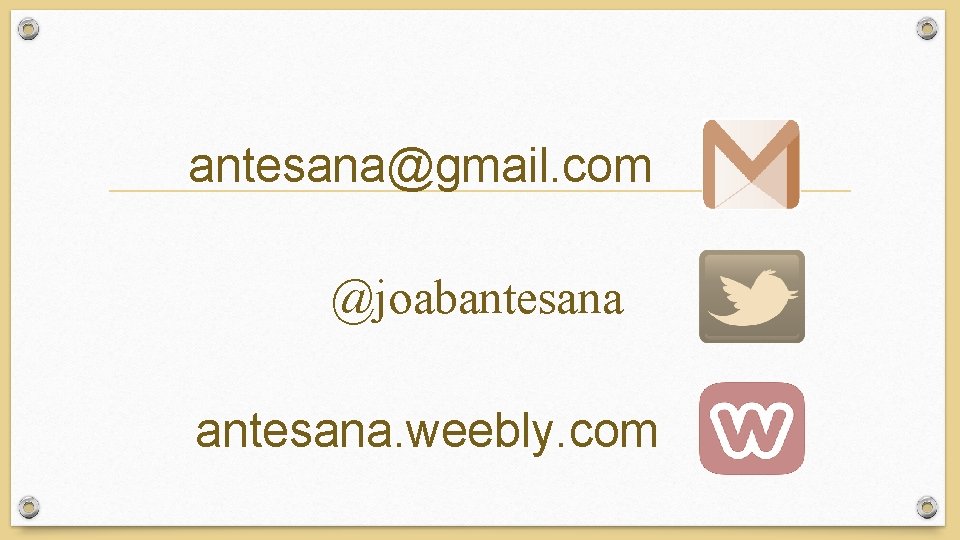 antesana@gmail. com @joabantesana. weebly. com 