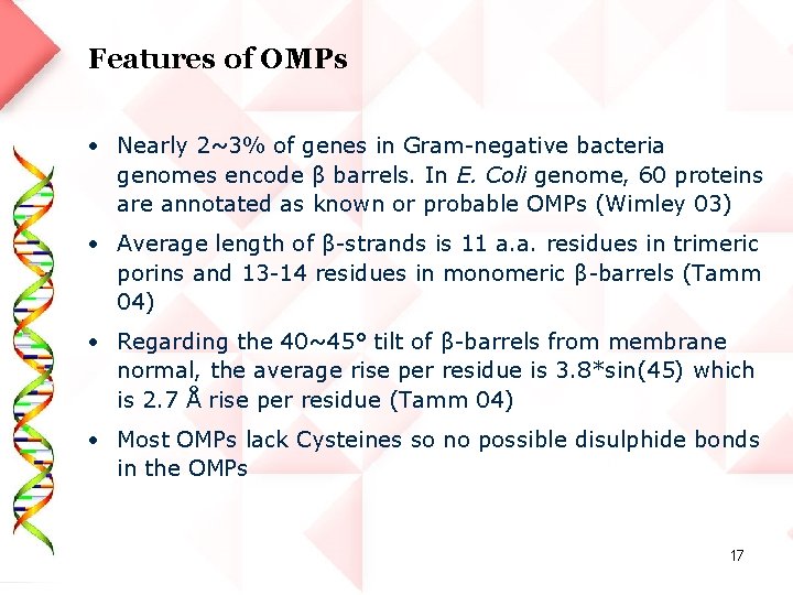 Features of OMPs • Nearly 2~3% of genes in Gram-negative bacteria genomes encode β