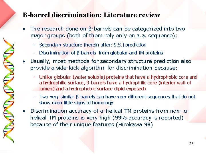 Β-barrel discrimination: Literature review • The research done on β-barrels can be categorized into