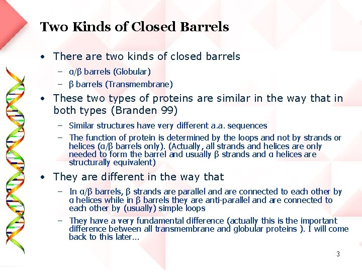 Two Kinds of Closed Barrels • There are two kinds of closed barrels –