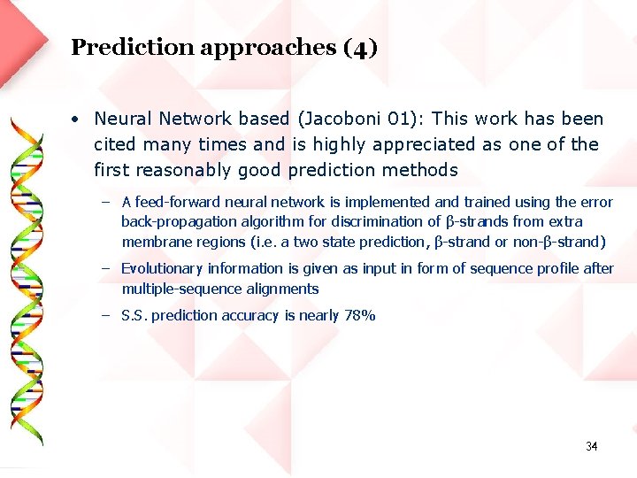 Prediction approaches (4) • Neural Network based (Jacoboni 01): This work has been cited