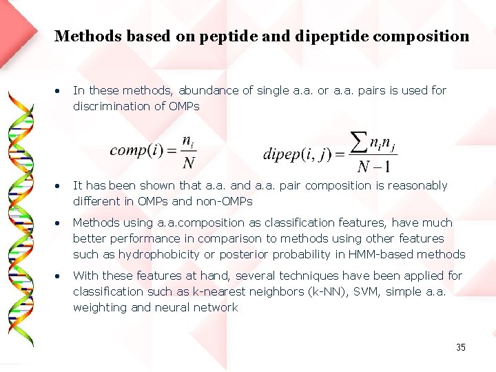 Methods based on peptide and dipeptide composition • In these methods, abundance of single