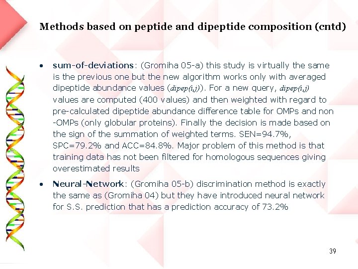 Methods based on peptide and dipeptide composition (cntd) • sum-of-deviations: (Gromiha 05 -a) this