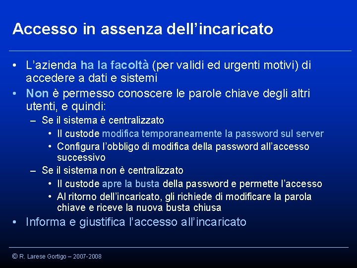 Accesso in assenza dell’incaricato • L’azienda ha la facoltà (per validi ed urgenti motivi)