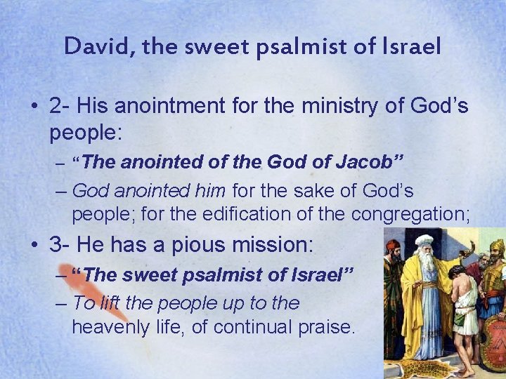 David, the sweet psalmist of Israel • 2 - His anointment for the ministry