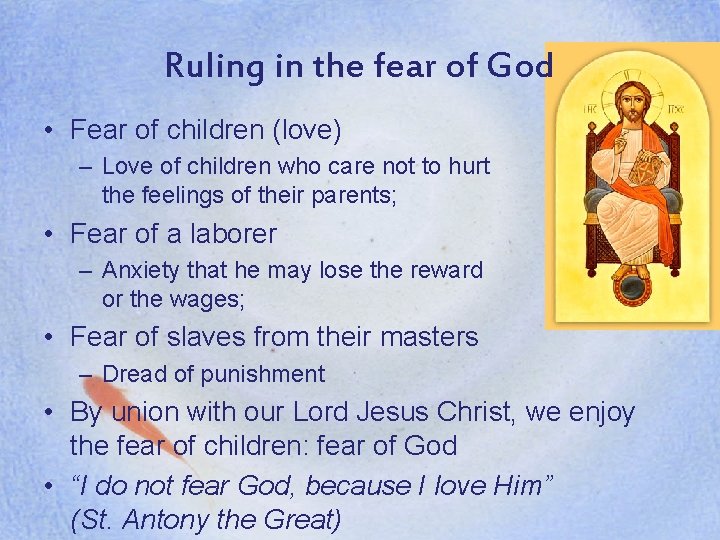 Ruling in the fear of God • Fear of children (love) – Love of
