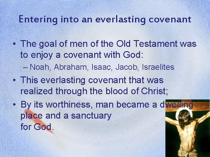 Entering into an everlasting covenant • The goal of men of the Old Testament
