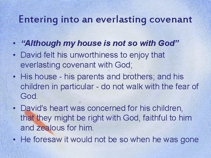 Entering into an everlasting covenant • “Although my house is not so with God”