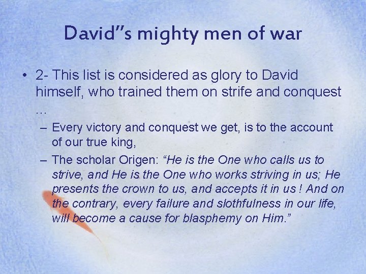 David’’s mighty men of war • 2 - This list is considered as glory