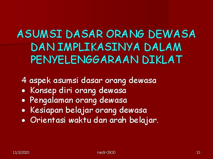 ASUMSI DASAR ORANG DEWASA DAN IMPLIKASINYA DALAM PENYELENGGARAAN DIKLAT 4 aspek asumsi dasar orang