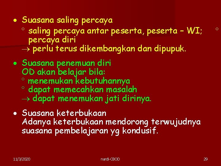 Suasana saling percaya antar peserta, peserta – WI; percaya diri perlu terus dikembangkan Suasana saling percaya antar peserta, peserta – WI; percaya diri perlu terus dikembangkan