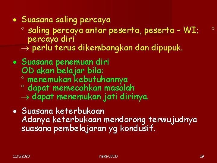  Suasana saling percaya antar peserta, peserta – WI; percaya diri perlu terus dikembangkan