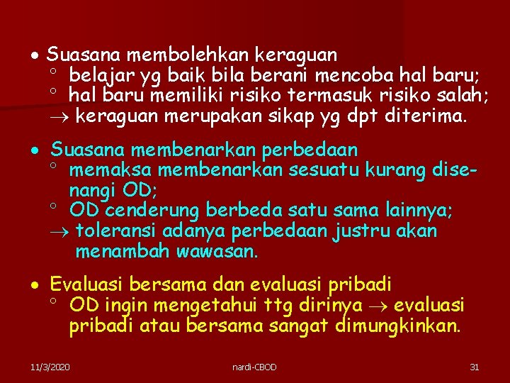 Suasana membolehkan keraguan belajar yg baik bila berani mencoba hal baru; hal baru Suasana membolehkan keraguan belajar yg baik bila berani mencoba hal baru; hal baru