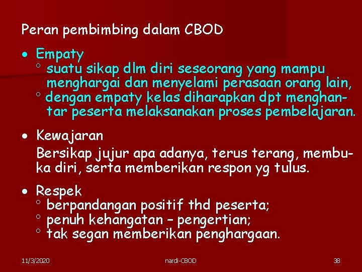 Peran pembimbing dalam CBOD Empaty suatu sikap dlm diri seseorang yang mampu menghargai dan