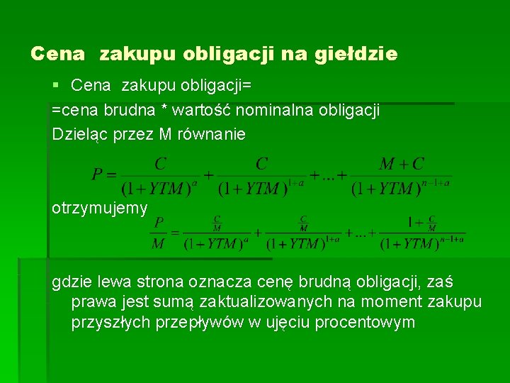 Cena zakupu obligacji na giełdzie § Cena zakupu obligacji= =cena brudna * wartość nominalna