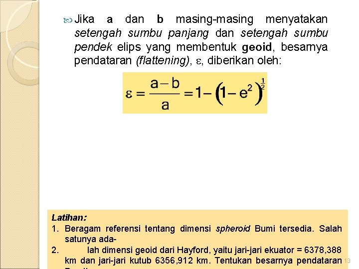 Jika a dan b masing-masing menyatakan setengah sumbu panjang dan setengah sumbu pendek Jika a dan b masing-masing menyatakan setengah sumbu panjang dan setengah sumbu pendek